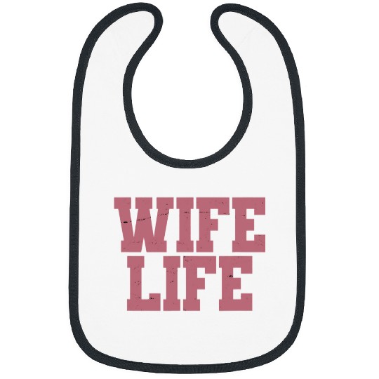 Wife Life Just Married Honeymoon Wedding Marriage Funny Bibs