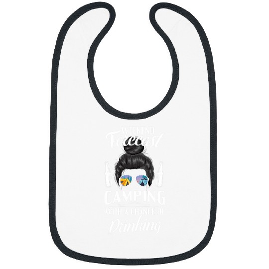 Weekend forecast camping with a chance of drinking Bibs