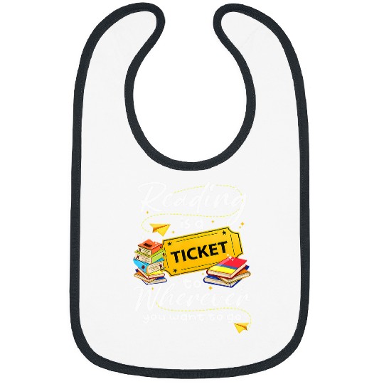 Reading Is A Ticket Librarian Teacher Readers Books Bibs