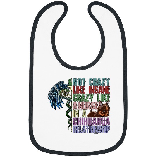 Not crazys Like Insane crazys Like a nurses Chihuahua Lovers Bibs