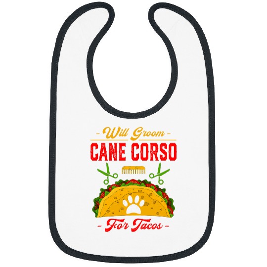 Will Groom Cane Corso for Tacos Funny Dog Lover Humor Pets Bibs
