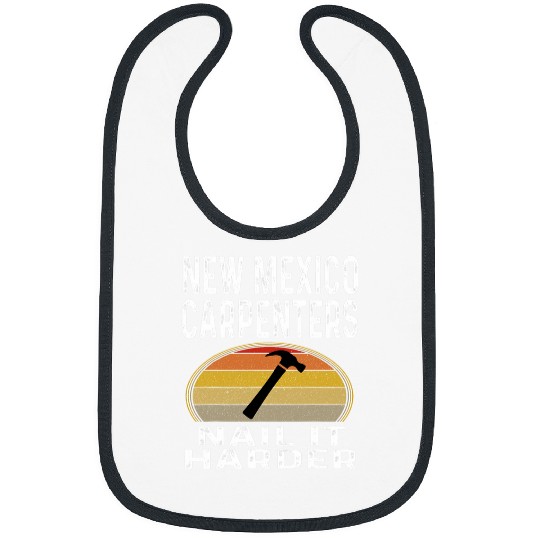 New Mexico Carpenters Nail It Harder Funny Carpenter Hammer Bibs