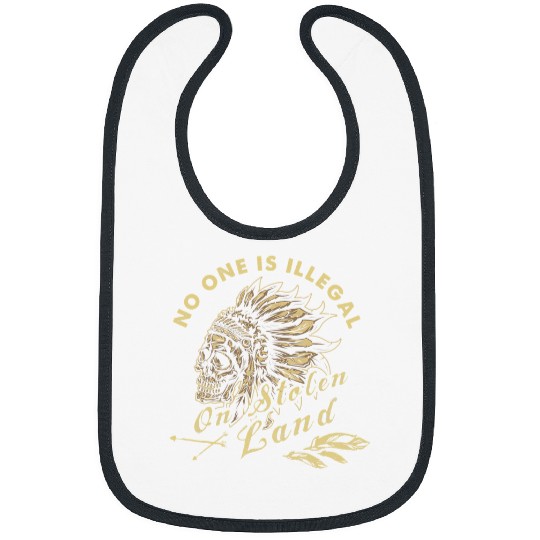 No One Illegal On Stolen Land Native American Indian Pride Bibs