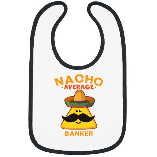 Nacho Average Banker Funny Cute Cinco de Mayo Bibs