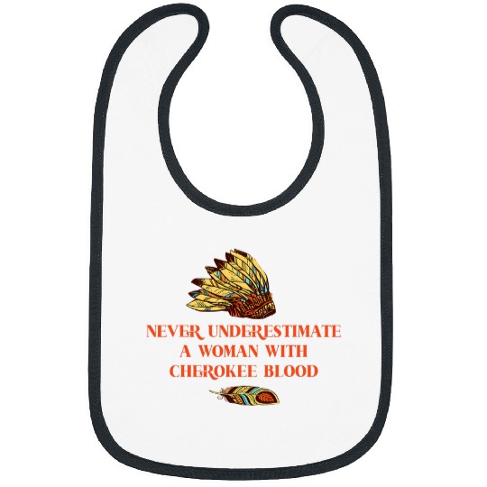 Never Underestimate A Woman With Cherokee Blood 1 Bibs