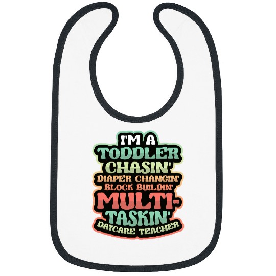 Toddler Chasin Diaper Changin Daycare Teacher 21 Bibs