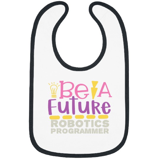 Be A Future Robotic Programmer Bibs