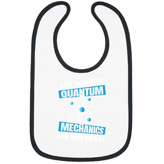 Funny Physicist Scientist Science Quantum Physics 1 Bibs