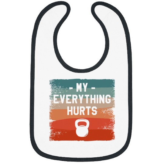 My Everything Hurts Fitness Instructor Coachs Wellness 1 Bibs