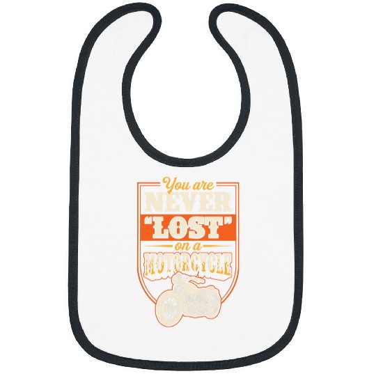 You Are Never Lost On A Motorcycle Classic Biker Quote 21 Bibs