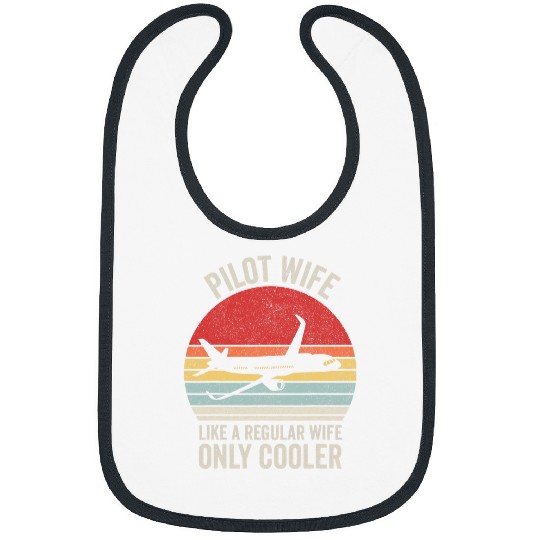 Retro Pilot Wife Like A Regular Wife Only Cooler Airplane 1 Bibs