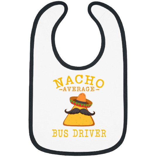 Nacho Average Bus Driver Transport Busman Cinco de Mayo Bibs