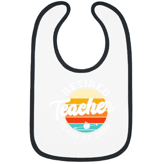 Retired Teacher Class Of 2024 Teacher Retirement Vintage Bibs