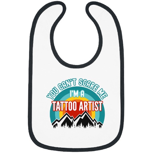 You Cant Scare Me Im A Tattoo Artist Bibs
