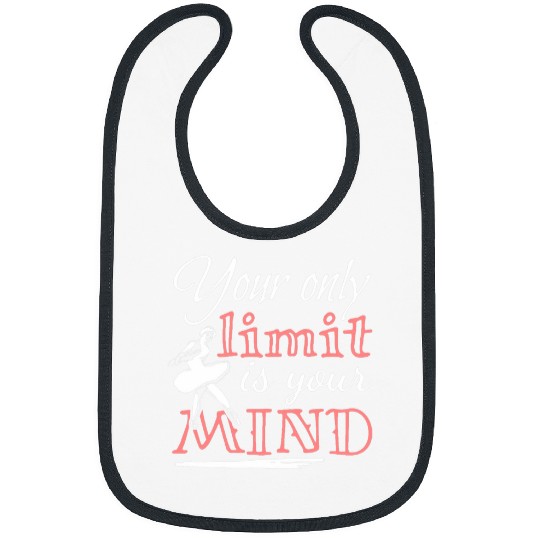 Your Only Limit Is Your Mind Ballet Dance Ballerina 3 Bibs