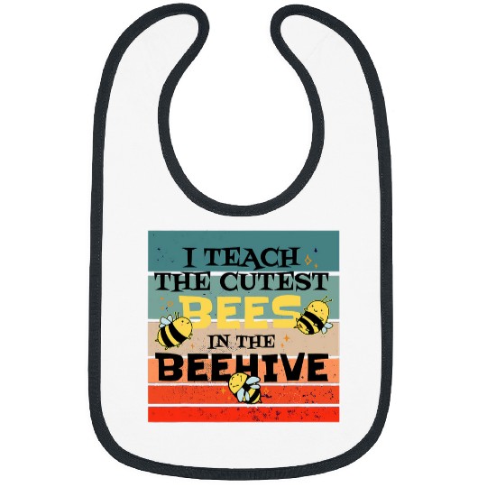 Queen Bee Teacher I Teach The Cutest Bees In The Beehive Bibs