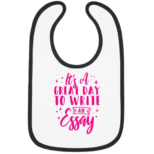 Its A Great A Day To Write An Essay English Teacher 10 Bibs