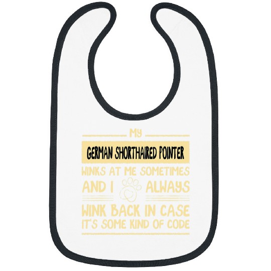 My German Shorthaired Pointer Winks at Me Sometimes Bibs