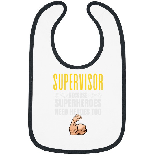Supervisor Because Superheroes Need Heroes Too Bibs