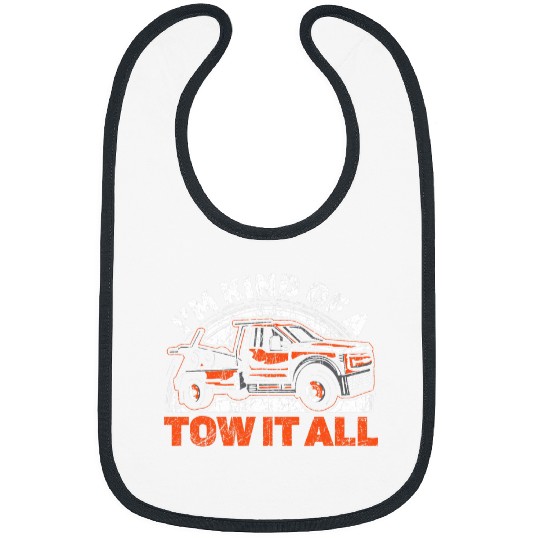 Im Kind Of A Tow It All Tow Truck Driver Proud Trucker 1 Bibs
