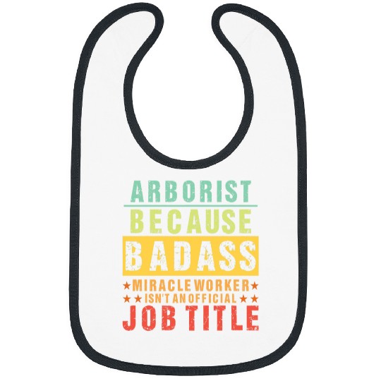 Arborist Badass Miracle Chainsaw Lover Funny Tree Surgeon Bibs