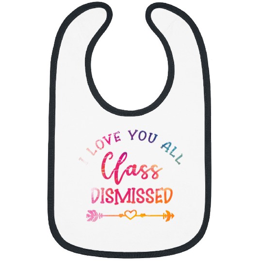Happy Last Day Of School Teacher Student Class Dismissed Bibs