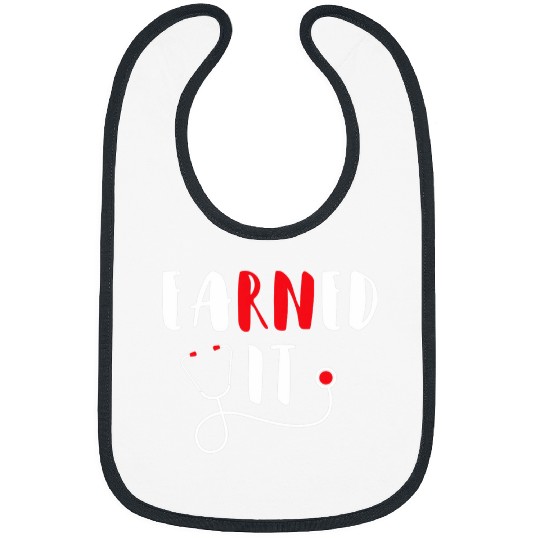 Funny RN Nursing Student Graduation EaRNed It Bibs