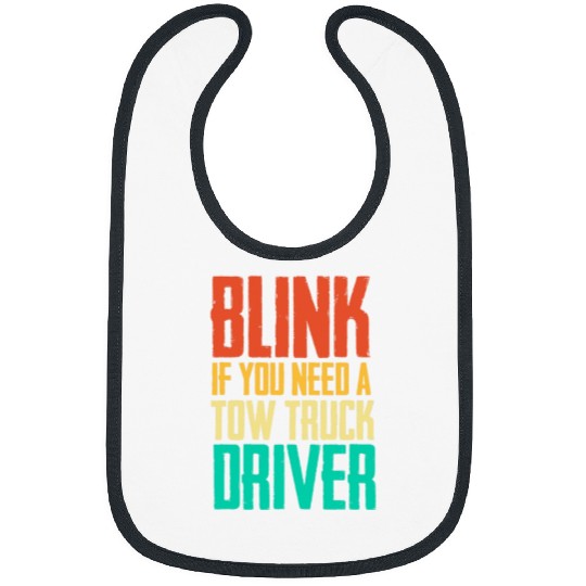 vintages Blink If You Need A Tow Truck Driver Funny Retro Bibs