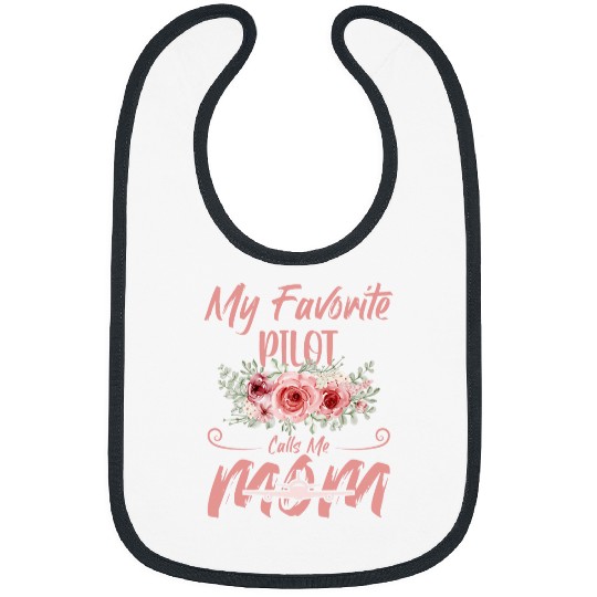 My Favorite Pilot Calls Me Mom Floral Rose Pink Bibs
