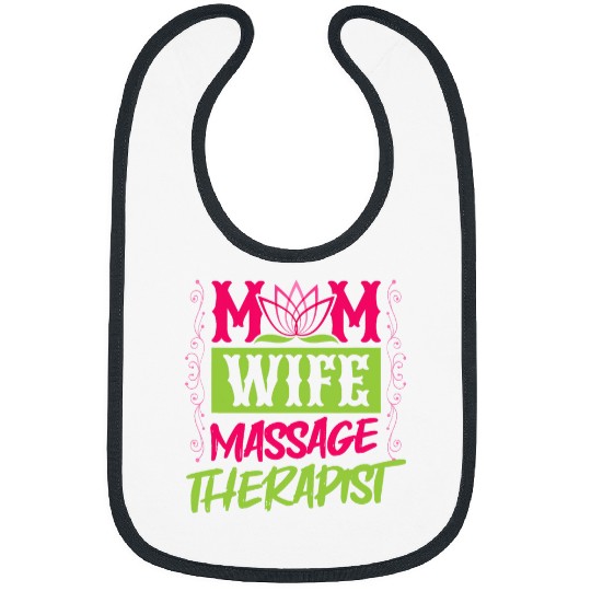 Mom Wife Massage Therapist Massage Therapist Mother Bibs