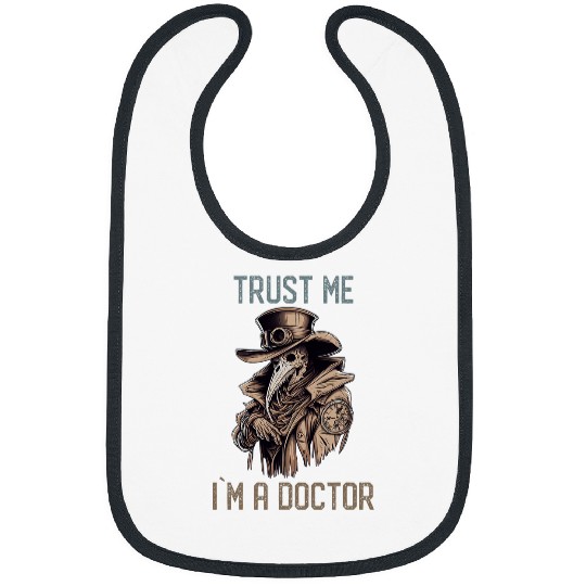 Trust Me I am a Plague Doctor 2Dark Medieval Humor Bibs