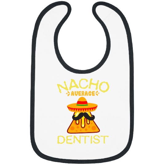 nacho average dentists cinco de mayo Bibs