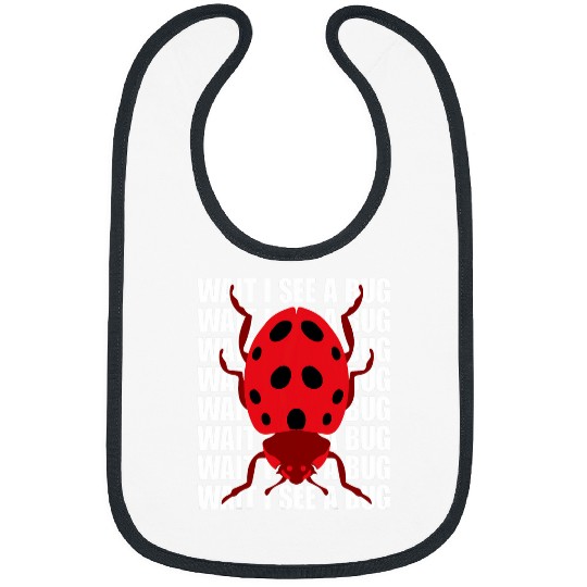Wait I See A Bug Funny Bug Entomology Insects 24 Bibs