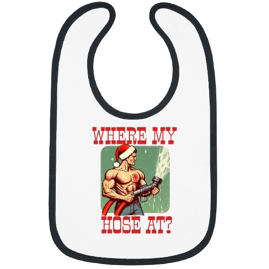 WHERE MY HOSE AT Christmas Funny Firefighter Meme Bibs