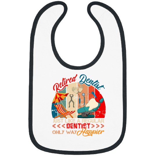 vintages Retro Retired dentists Definition Only Happier Bibs