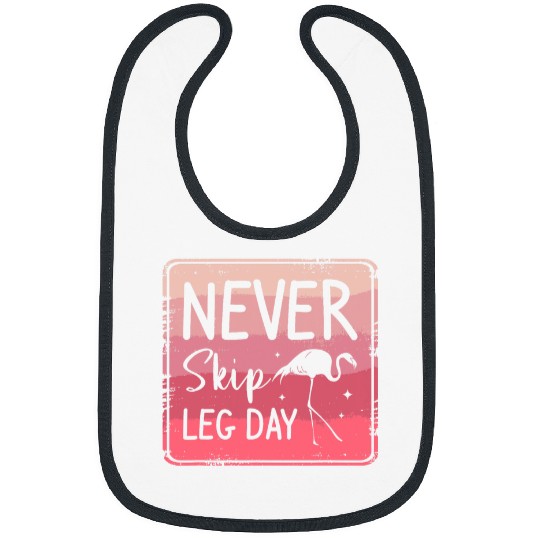 Never Skip Leg Day Fitness Workout Exercise Flamingo Lover 22 Bibs