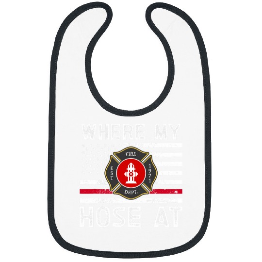 Where My Hose At Firefighter Thin Red Line Flag Fires Gifts Bibs