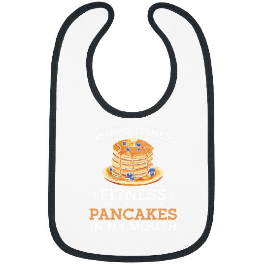 Pancake Lover Kids Im Into Fitness Fitness Whole Stack Of Bibs