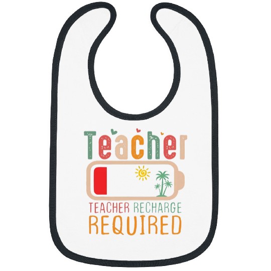 Teacher Summer Recharge Required Gift for Teacher Bibs