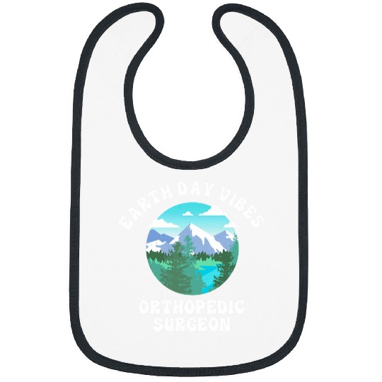Earth Day Vibes Orthopedic Surgeon Bibs