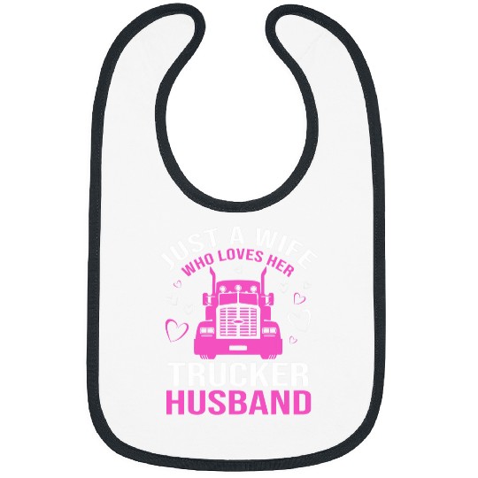 Just A Wife Who Loves Her Trucker Husband Truck Drivers Wife 2 Bibs