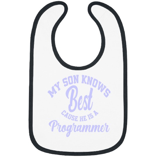 My Son Knows He Is A Programmer Computer Scientist 1 Bibs