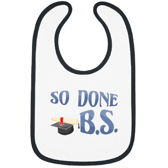 Done Bachelors Degree Graduate Graduating Graduation Bibs