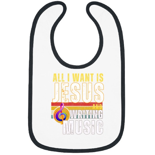 All I Want Is Jesus For Christian Musical Writer Composers Bibs