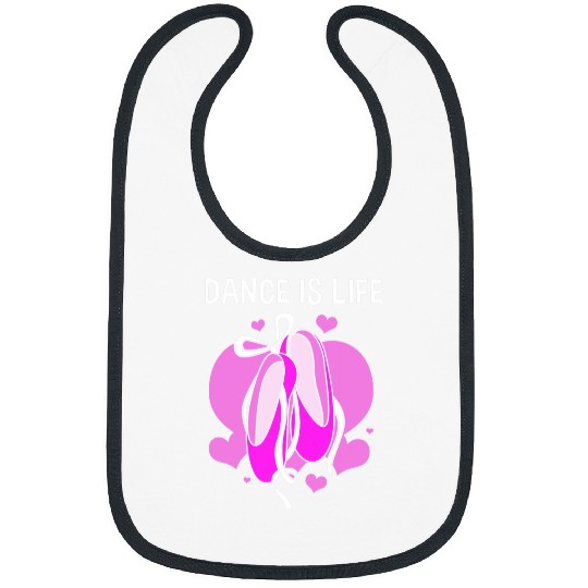 Pointe Shoe Ballerina Ballet Dancer Dance Is Life Bibs