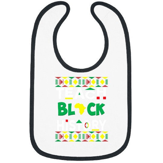 Teach Black History Black History Month Student Teacher Bibs