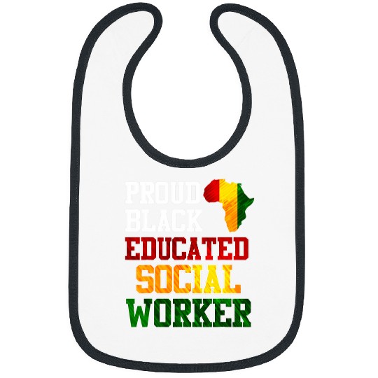 Africa I am a proud and educated social worker 1 Bibs