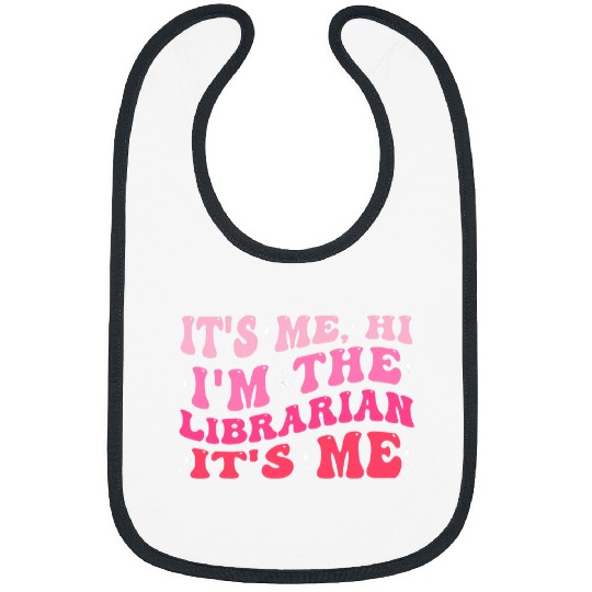 Its Me Hi Im The Librarian Gifts for Women Funny Library Bibs