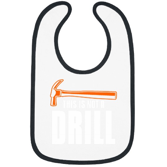This Is Not A Drill Woodworking Wood Carpenter Bibs