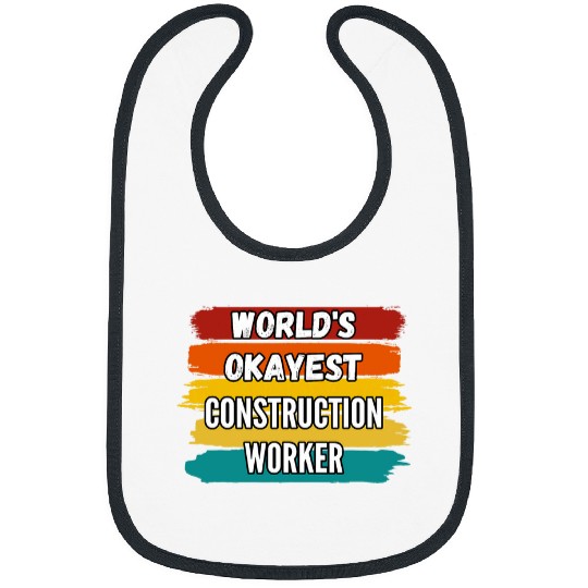 Construction Worker Gifts Worlds Okayest Construction Work Bibs